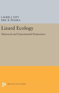 Title: Lizard Ecology: Historical and Experimental Perspectives, Author: Laurie J. Vitt