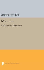 Title: Mambu: A Melanesian Millennium, Author: Kenelm Burridge