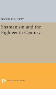 Title: Shamanism and the Eighteenth Century, Author: Gloria Flaherty