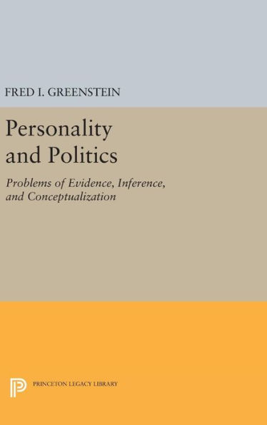 Personality and Politics: Problems of Evidence, Inference, and Conceptualization