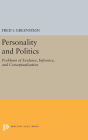 Personality and Politics: Problems of Evidence, Inference, and Conceptualization