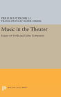 Music in the Theater: Essays on Verdi and Other Composers