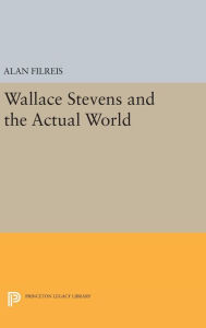 Title: Wallace Stevens and the Actual World, Author: Alan Filreis