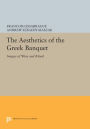 The Aesthetics of the Greek Banquet: Images of Wine and Ritual