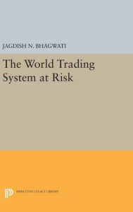 Title: The World Trading System at Risk, Author: Jagdish N. Bhagwati