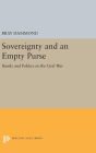 Sovereignty and an Empty Purse: Banks and Politics in the Civil War