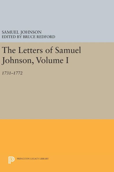 The Letters of Samuel Johnson, Volume I: 1731-1772