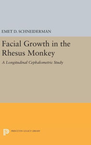 Title: Facial Growth in the Rhesus Monkey: A Longitudinal Cephalometric Study, Author: Emet D. Schneiderman