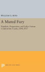 A Muted Fury: Populists, Progressives, and Labor Unions Confront the Courts, 1890-1937