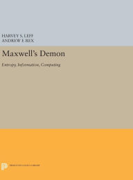 Title: Maxwell's Demon: Entropy, Information, Computing, Author: Harvey S. Leff