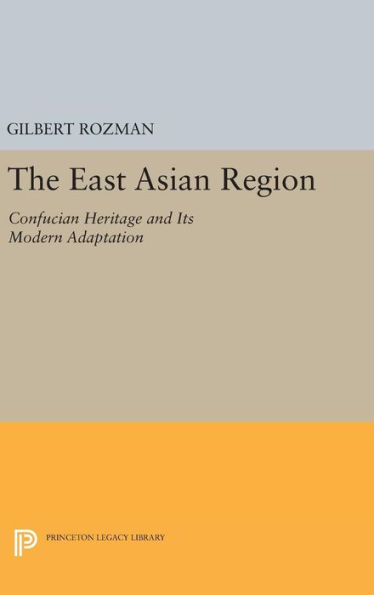 The East Asian Region: Confucian Heritage and Its Modern Adaptation