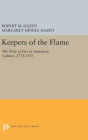 Keepers of the Flame: The Role of Fire in American Culture, 1775-1925