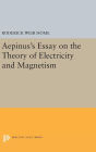 Aepinus's Essay on the Theory of Electricity and Magnetism