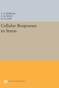 Title: Cellular Responses to Stress, Author: C. P. Downes