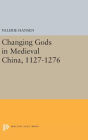 Changing Gods in Medieval China, 1127-1276