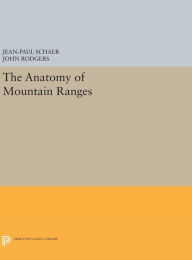 Title: The Anatomy of Mountain Ranges, Author: Jean-Paul Schaer