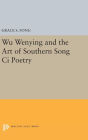 Wu Wenying and the Art of Southern Song Ci Poetry