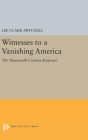 Witnesses to a Vanishing America: The Nineteenth-Century Response