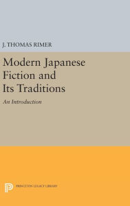 Title: Modern Japanese Fiction and Its Traditions: An Introduction, Author: J. Thomas Rimer