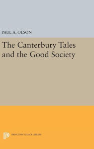 Title: The CANTERBURY TALES and the Good Society, Author: Paul A. Olson