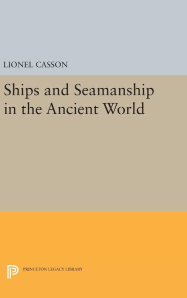 Ships and Seamanship in the Ancient World