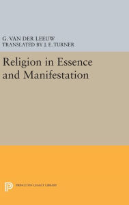 Title: Religion in Essence and Manifestation, Author: Gerardus Van der Leeuw