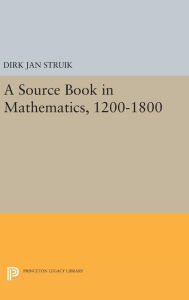 Title: A Source Book in Mathematics, 1200-1800, Author: Dirk Jan Struik