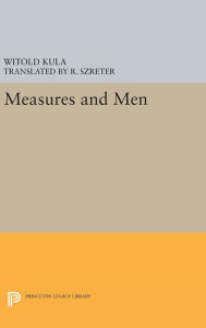 Title: Measures and Men, Author: Witold Kula