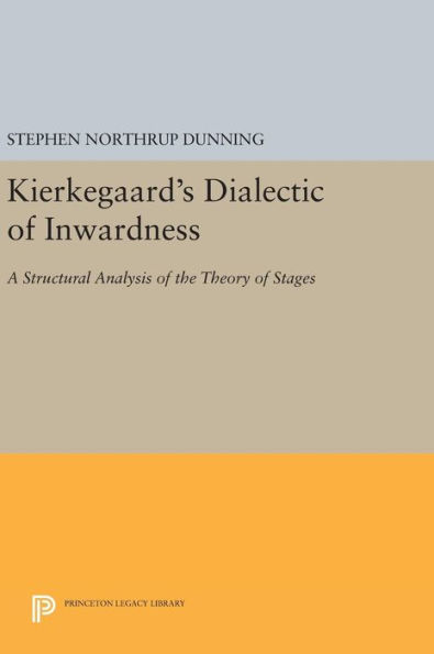 Kierkegaard's Dialectic of Inwardness: A Structural Analysis of the Theory of Stages