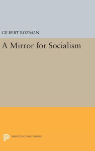 Title: A Mirror for Socialism, Author: Gilbert Rozman