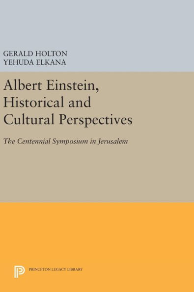 Albert Einstein, Historical and Cultural Perspectives: The Centennial Symposium in Jerusalem