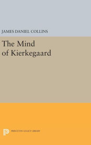 Title: The Mind of Kierkegaard, Author: James Daniel Collins