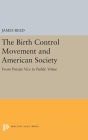 The Birth Control Movement and American Society: From Private Vice to Public Virtue
