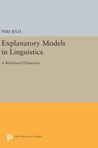 Title: Explanatory Models in Linguistics: A Behavioral Perspective, Author: Pere Julia