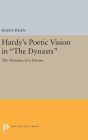 Hardy's Poetic Vision in The Dynasts: The Diorama of a Dream