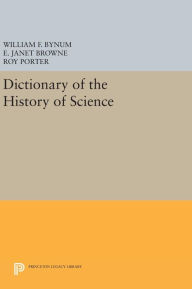 Title: Dictionary of the History of Science, Author: William F. Bynum