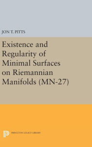 Title: Existence and Regularity of Minimal Surfaces on Riemannian Manifolds, Author: Jon T. Pitts