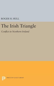 Title: The Irish Triangle: Conflict in Northern Ireland, Author: Roger H. Hull