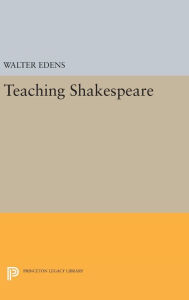 Title: Teaching Shakespeare, Author: Walter Edens