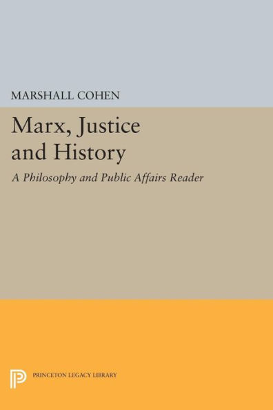 Marx, Justice and History: A Philosophy and Public Affairs Reader