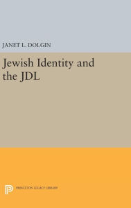 Title: Jewish Identity and the JDL, Author: Janet L. Dolgin