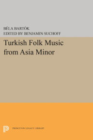 Title: Turkish Folk Music from Asia Minor, Author: Bela Bartok