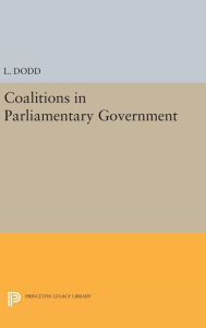 Title: Coalitions in Parliamentary Government, Author: L. Dodd