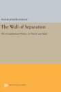 The Wall of Separation: The Constitutional Politics of Church and State