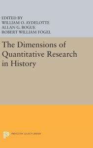 Title: The Dimensions of Quantitative Research in History, Author: William O. Aydelotte