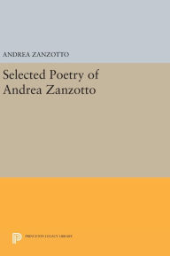 Title: Selected Poetry of Andrea Zanzotto, Author: Andrea Zanzotto