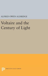 Title: Voltaire and the Century of Light, Author: Alfred Owen Aldridge