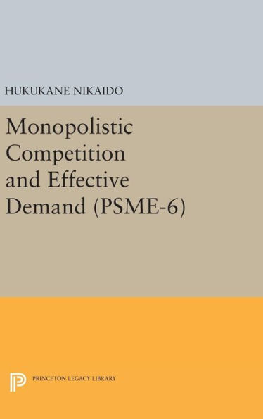 Monopolistic Competition and Effective Demand. (PSME-6)