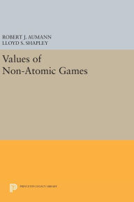 Title: Values of Non-Atomic Games, Author: Robert J. Aumann