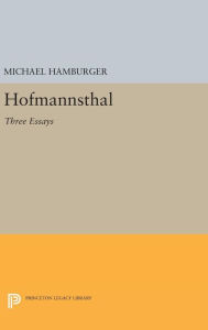 Title: Hofmannsthal: Three Essays, Author: Michael Hamburger